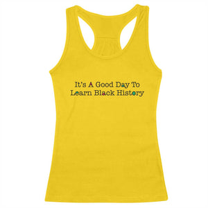 It Is A Good Day To Learn Black History Racerback Tank Top Proud Black Educator TS12 Daisy Print Your Wear