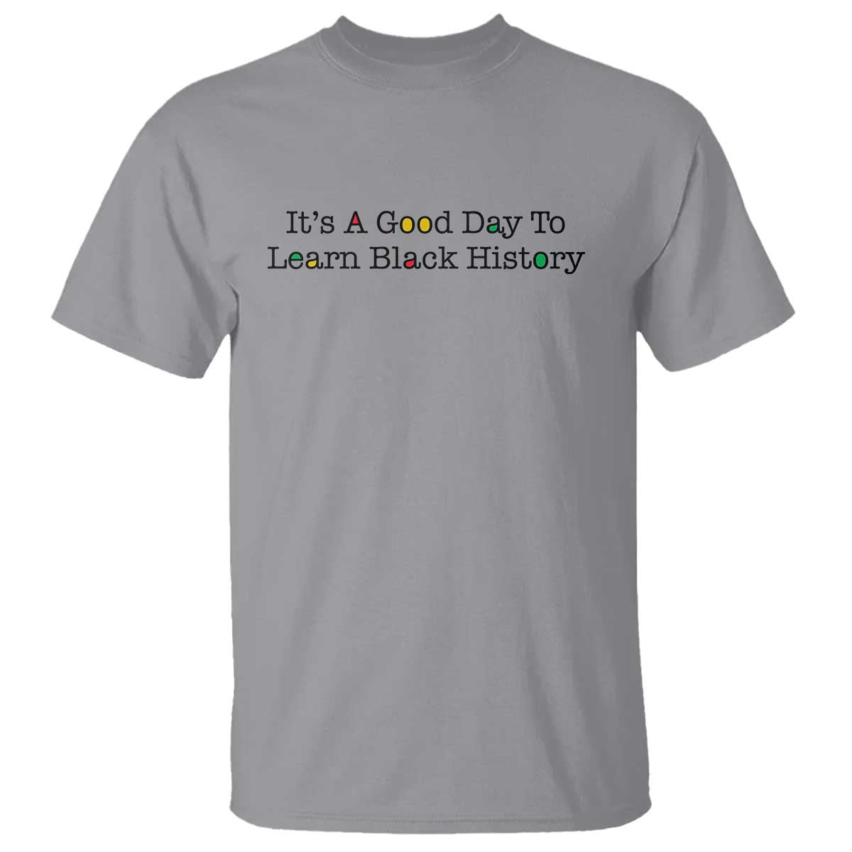 It Is A Good Day To Learn Black History T Shirt Proud Black Educator TS12 Sport Gray Print Your Wear