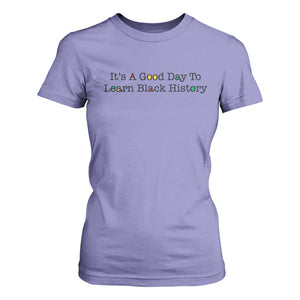 It Is A Good Day To Learn Black History T Shirt For Women Proud Black Educator TS12 Violet Print Your Wear