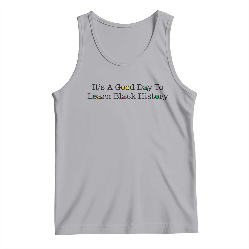 It Is A Good Day To Learn Black History Tank Top Proud Black Educator TS12 Athletic Heather Print Your Wear