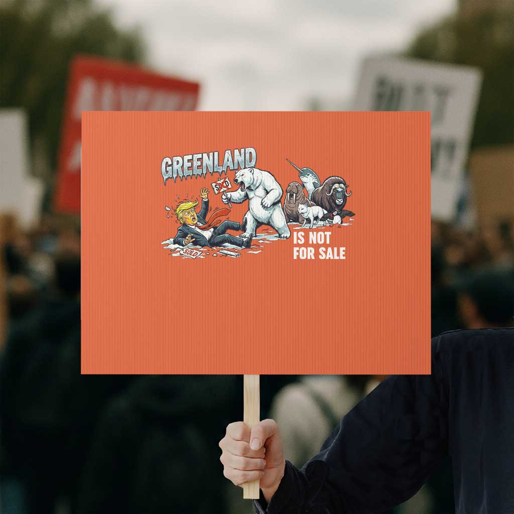 Greenland Not For Sale Protest Sign Political Humor Gift TS12 Horizontal 18