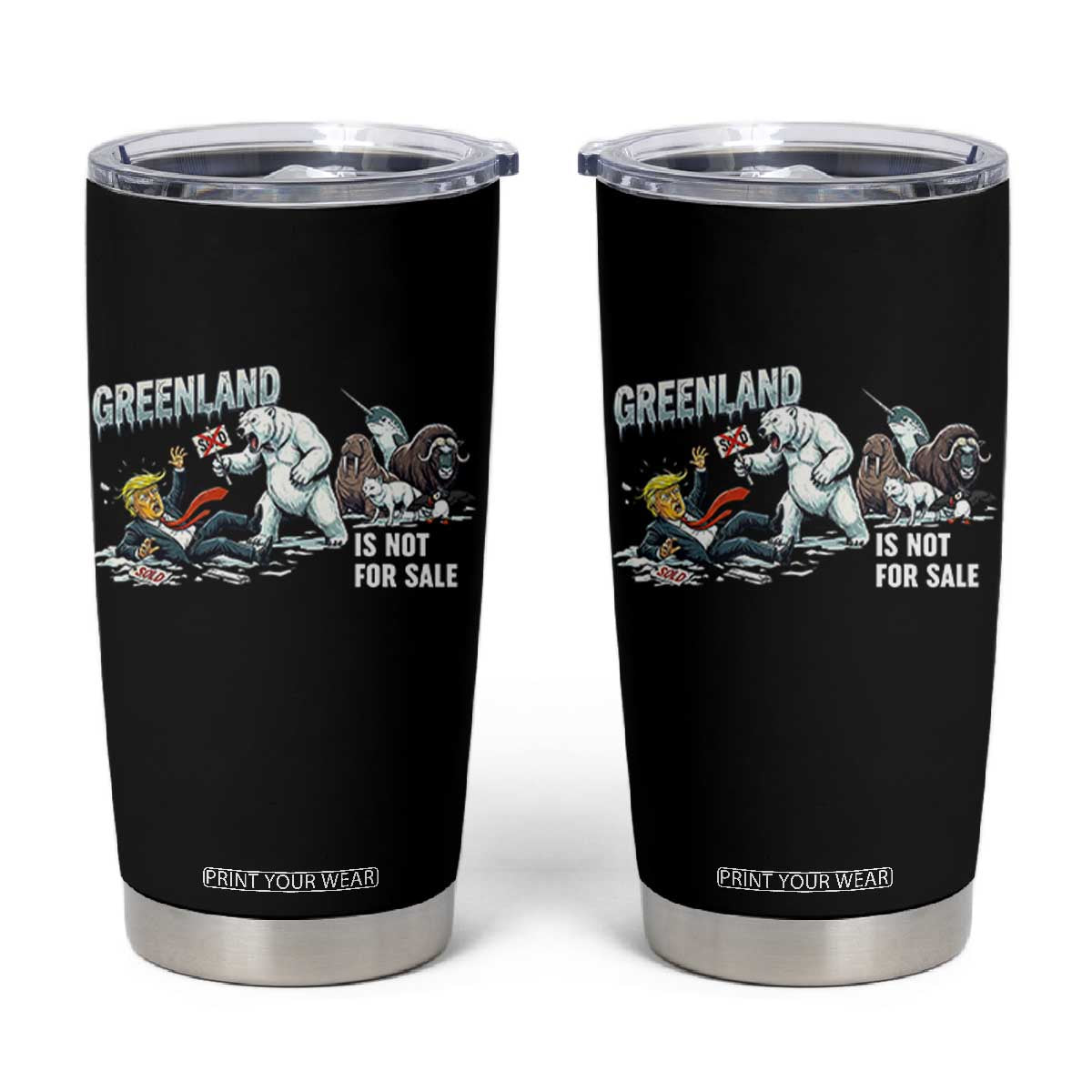 Greenland Not For Sale Tumbler Cup Political Humor Gift TS12 Black Print Your Wear