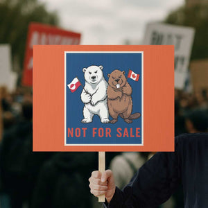 Funny Polar Bear And Beaver Political Protest Protest Sign Not For Sale TS12 Horizontal 18" × 24" Orange Print Your Wear