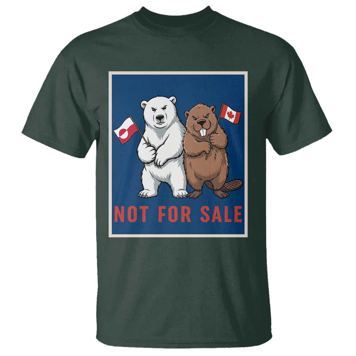 Funny Polar Bear And Beaver Political Protest T Shirt Not For Sale TS12 Dark Forest Green Print Your Wear