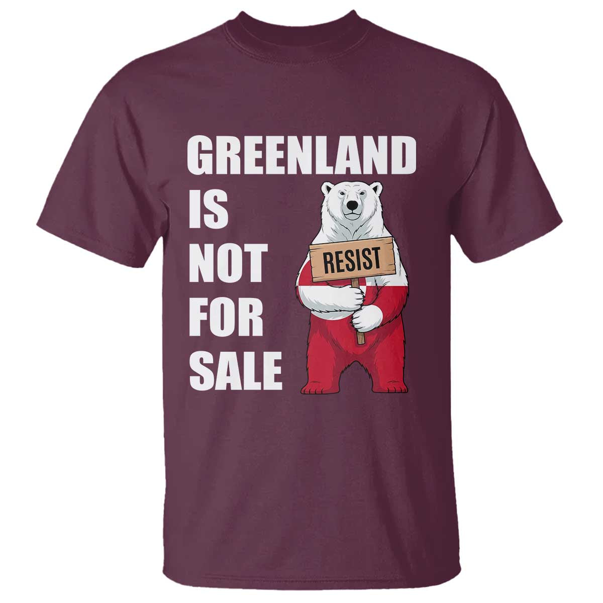 Greenland Not For Sale T Shirt Anti Authoritarian Political Gag Gift TS12 Maroon Print Your Wear