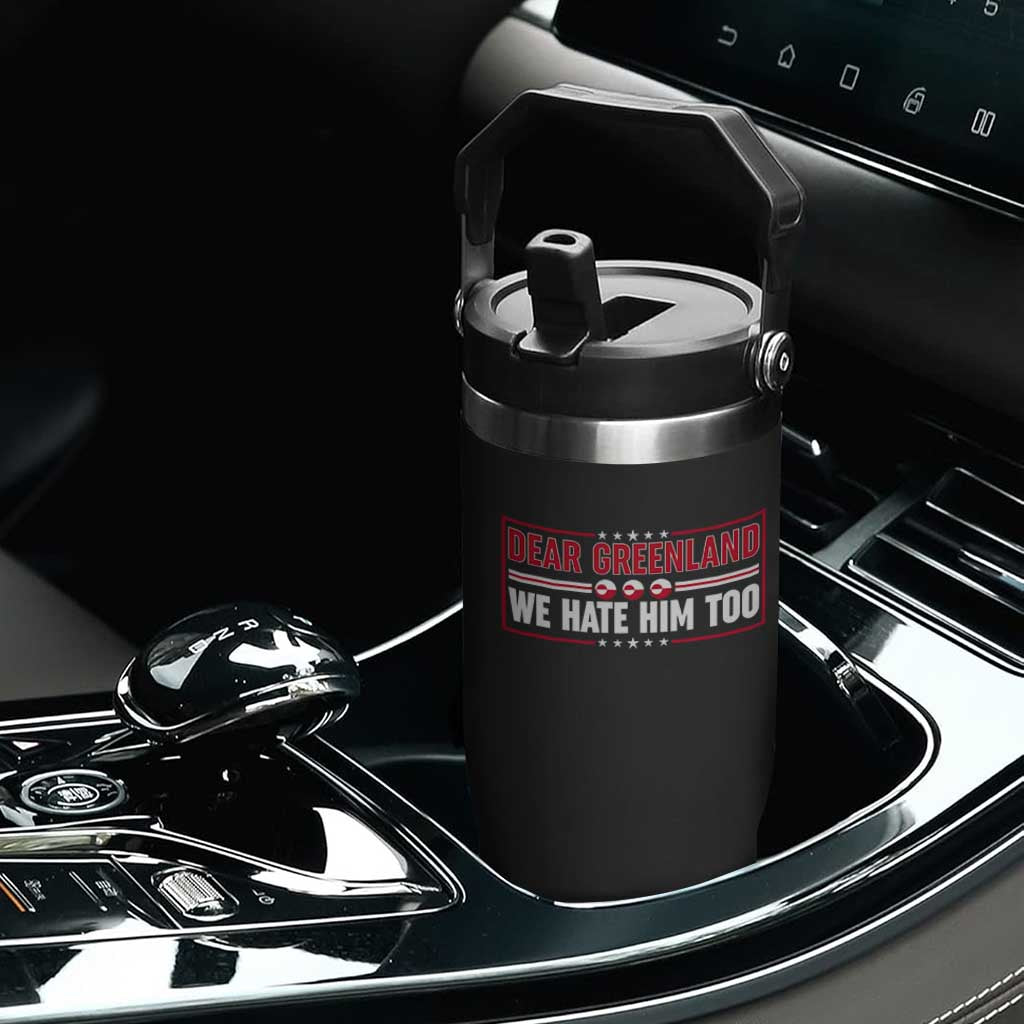 Dear Greenland We Hate Him Too Flip Straw Tumbler Stand With Greenlanders TS12 Print Your Wear