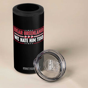 Dear Greenland We Hate Him Too 4 in 1 Can Cooler Tumbler Stand With Greenlanders TS12 Print Your Wear