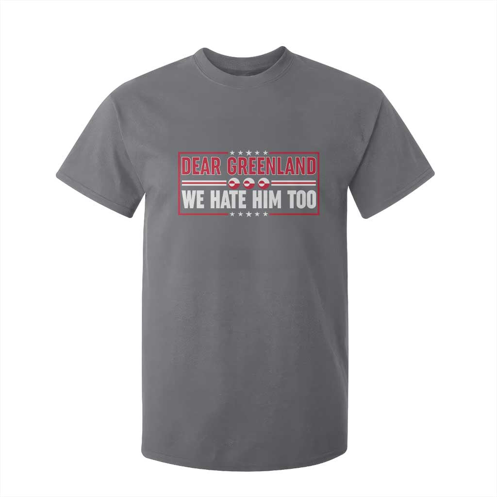 Dear Greenland We Hate Him Too T Shirt For Kid Stand With Greenlanders TS12 Charcoal Print Your Wear