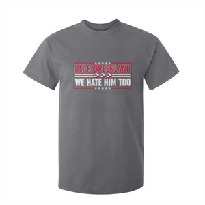 Dear Greenland We Hate Him Too T Shirt For Kid Stand With Greenlanders TS12 Charcoal Print Your Wear