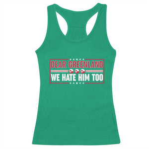 Dear Greenland We Hate Him Too Racerback Tank Top Stand With Greenlanders TS12 Irish Green Print Your Wear