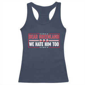 Dear Greenland We Hate Him Too Racerback Tank Top Stand With Greenlanders TS12 Navy Print Your Wear