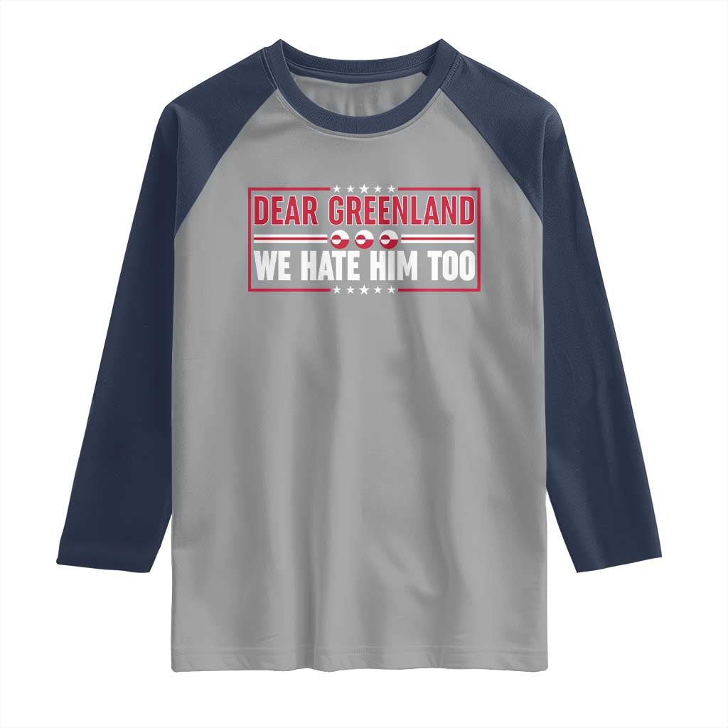 Dear Greenland We Hate Him Too Raglan Shirt Stand With Greenlanders TS12 Sport Gray Navy Print Your Wear