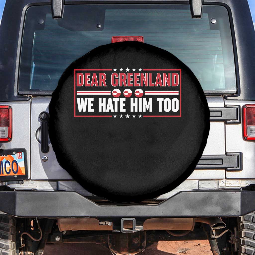Dear Greenland We Hate Him Too Spare Tire Cover Stand With Greenlanders TS12 No hole Black Print Your Wear