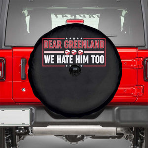 Dear Greenland We Hate Him Too Spare Tire Cover Stand With Greenlanders TS12 Black Print Your Wear