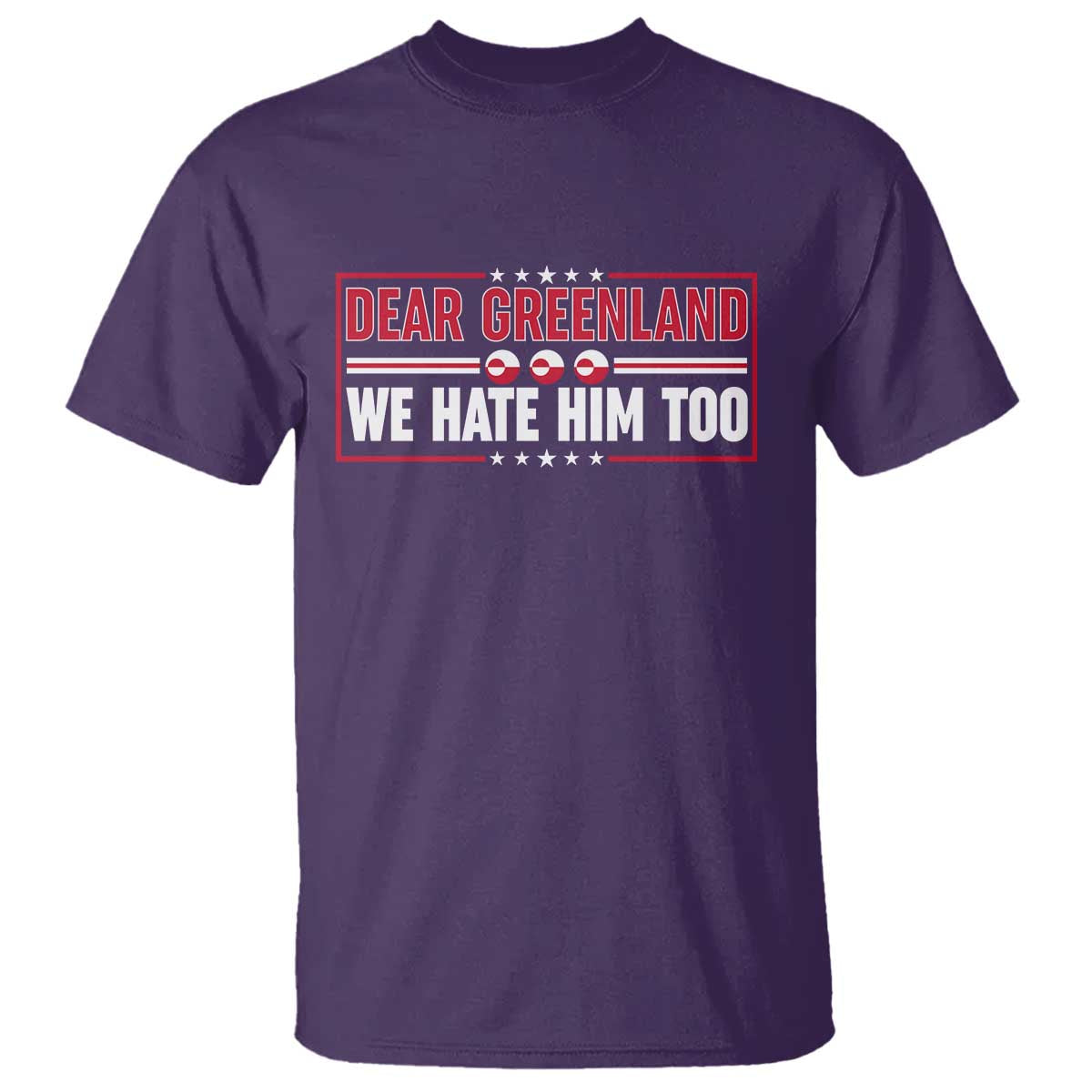 Dear Greenland We Hate Him Too T Shirt Stand With Greenlanders TS12 Purple Print Your Wear