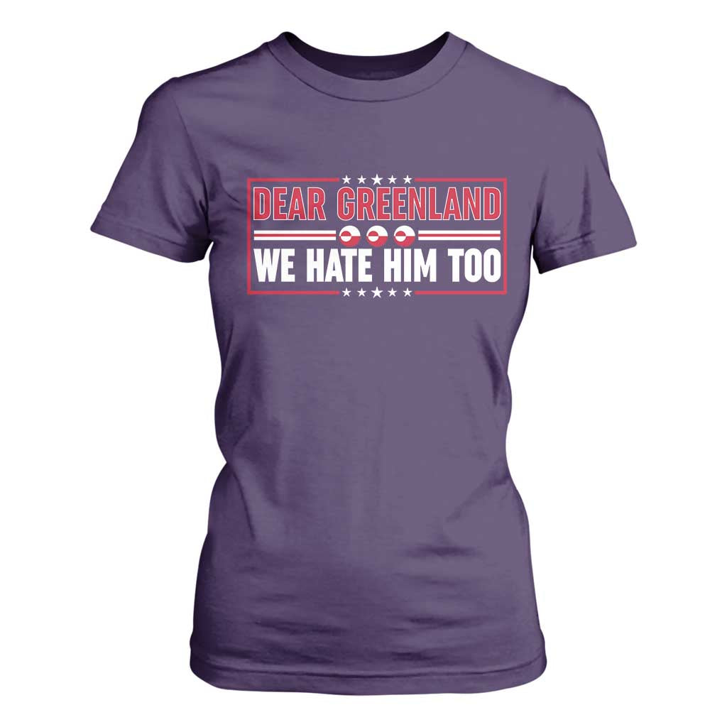 Dear Greenland We Hate Him Too T Shirt For Women Stand With Greenlanders TS12 Purple Print Your Wear