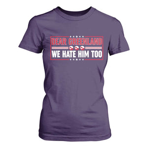 Dear Greenland We Hate Him Too T Shirt For Women Stand With Greenlanders TS12 Purple Print Your Wear