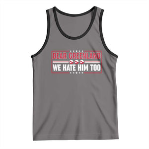 Dear Greenland We Hate Him Too Tank Top Stand With Greenlanders TS12 Deep Heather Black Print Your Wear