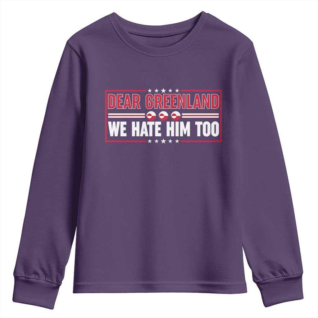 Dear Greenland We Hate Him Too Youth Sweatshirt Stand With Greenlanders TS12 Purple Print Your Wear