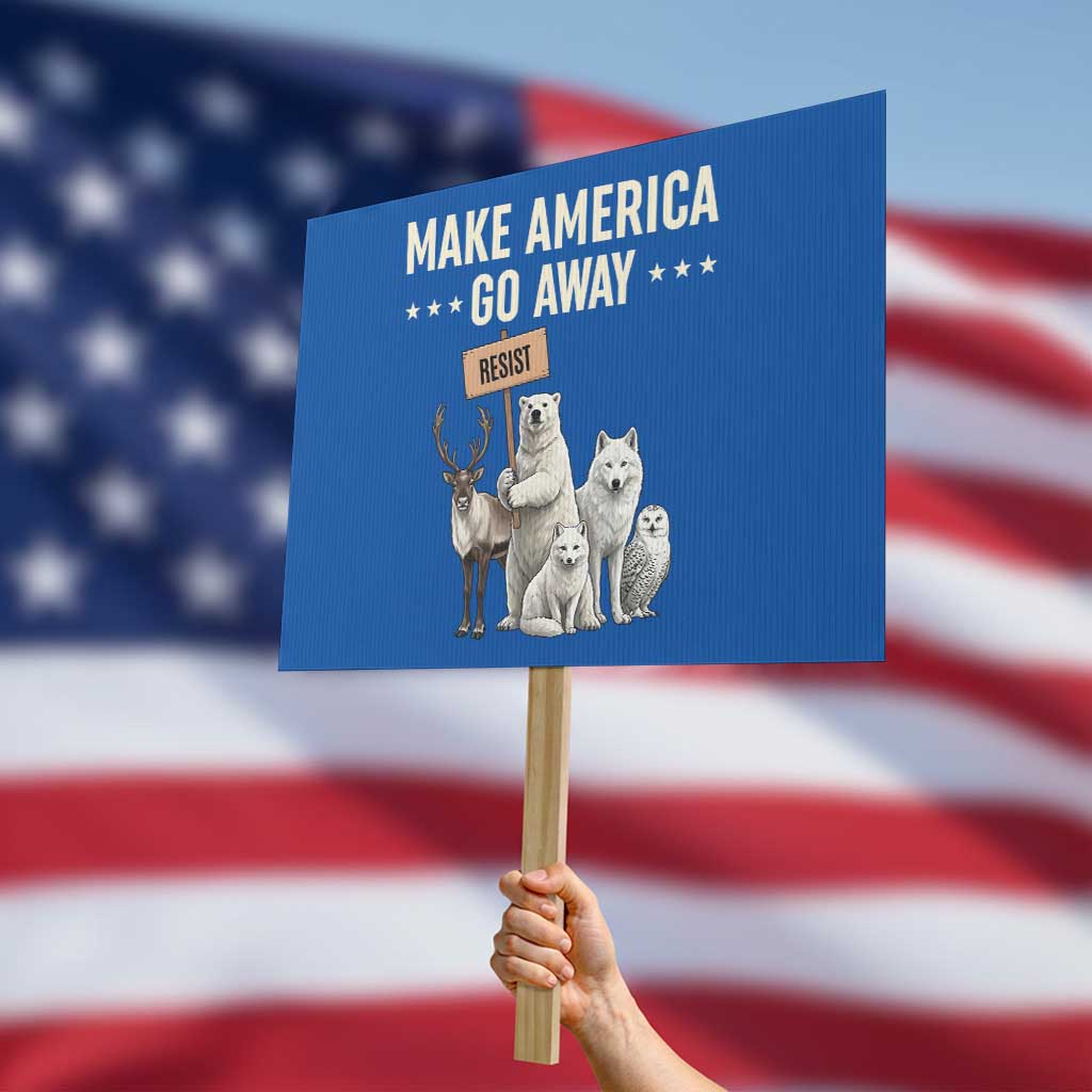 Make America Go Away Protest Sign Greenland Support Gift TS12 Horizontal 18