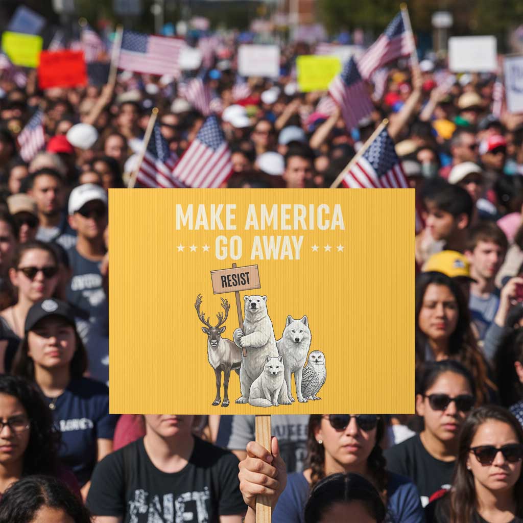 Make America Go Away Protest Sign Greenland Support Gift TS12 Horizontal 18
