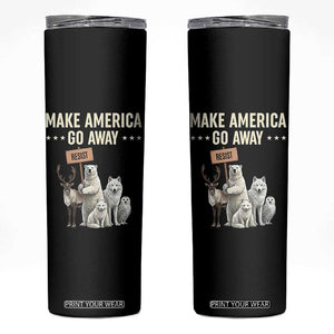Make America Go Away Skinny Tumbler Greenland Support Gift TS12 Black Print Your Wear