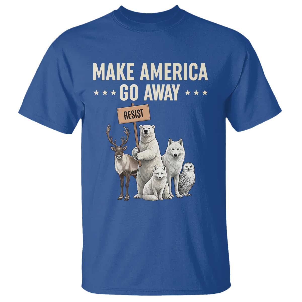 Make America Go Away T Shirt Greenland Support Gift TS12 Royal Blue Print Your Wear