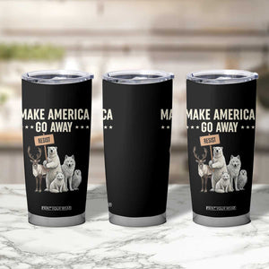 Make America Go Away Tumbler Cup Greenland Support Gift TS12 Print Your Wear
