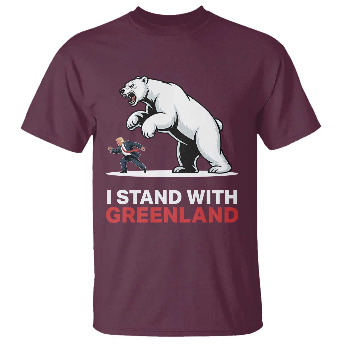I Stand With Greenland T Shirt Anti Fascist Political Parody Gift TS12 Maroon Print Your Wear