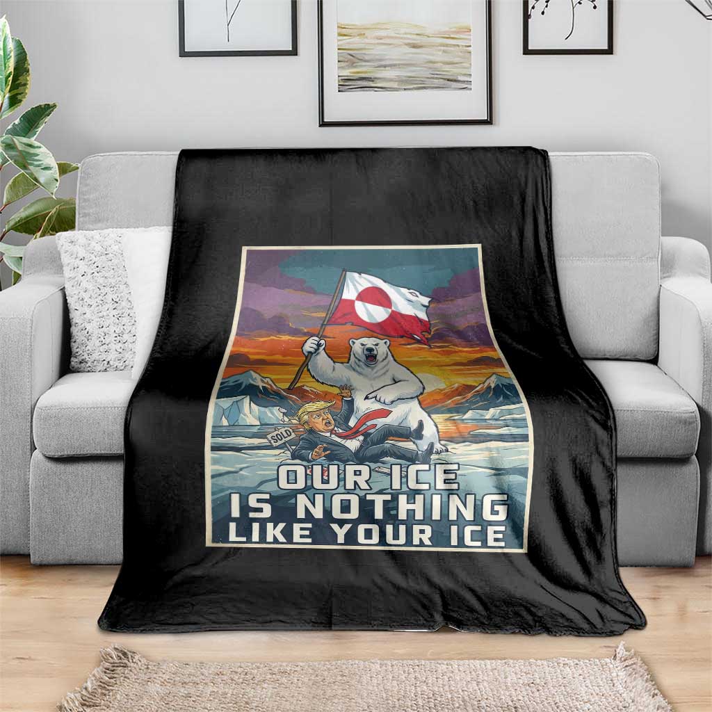 Funny Our Ice Is Nothing Like Your Ice Throw Blanket Greenland Support Gift TS12 Print Your Wear