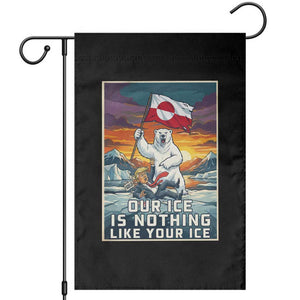 Funny Our Ice Is Nothing Like Your Ice Garden Flag Greenland Support Gift TS12 Black Print Your Wear