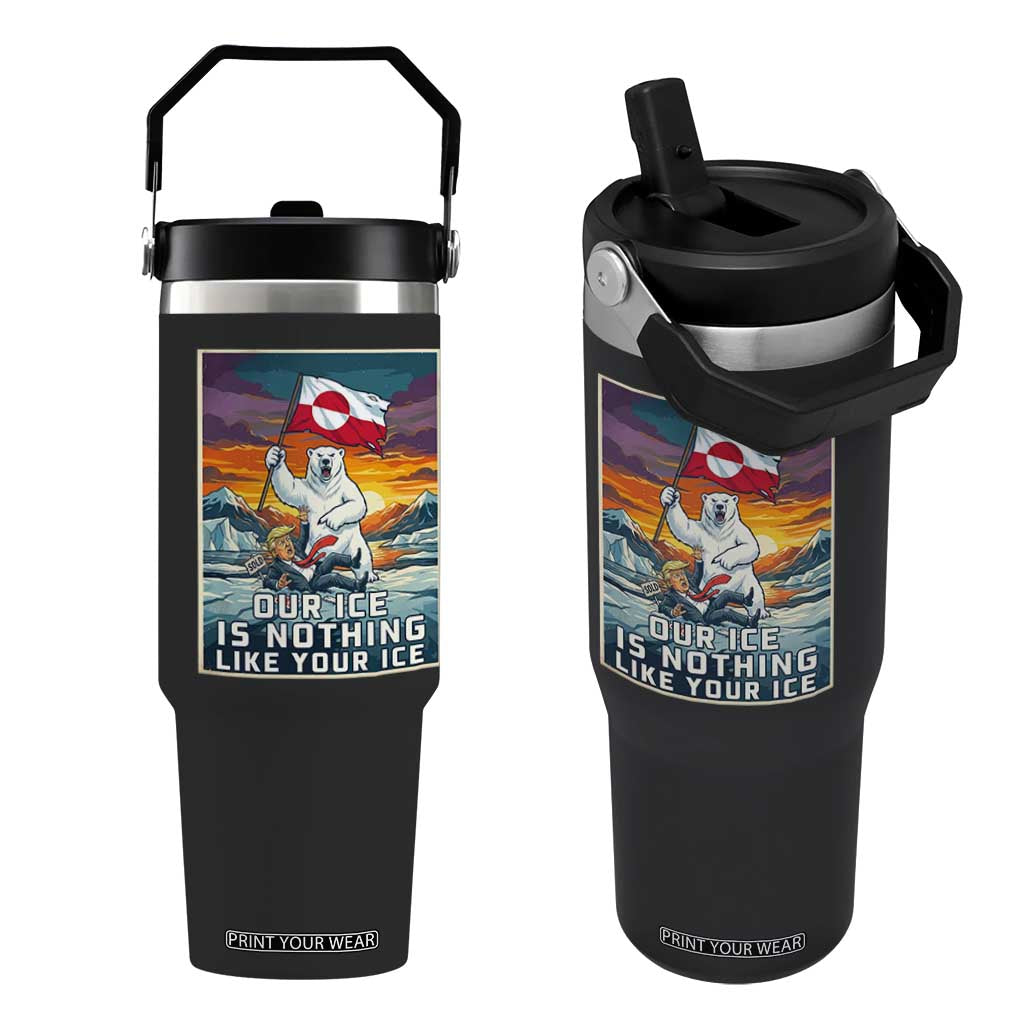 Funny Our Ice Is Nothing Like Your Ice Flip Straw Tumbler Greenland Support Gift TS12 One Size: 30 oz Black Print Your Wear