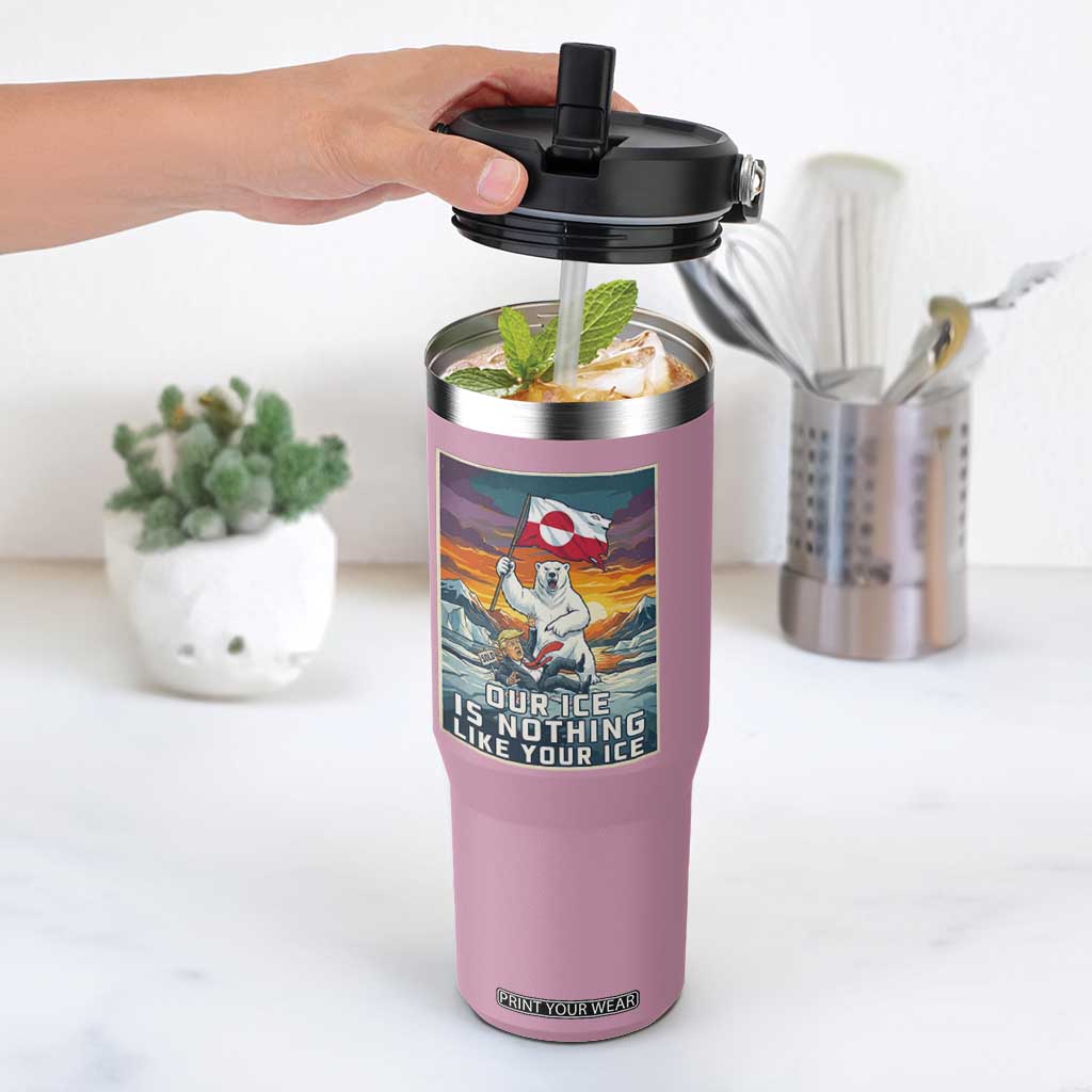 Funny Our Ice Is Nothing Like Your Ice Flip Straw Tumbler Greenland Support Gift TS12 One Size: 30 oz Light Pink Print Your Wear