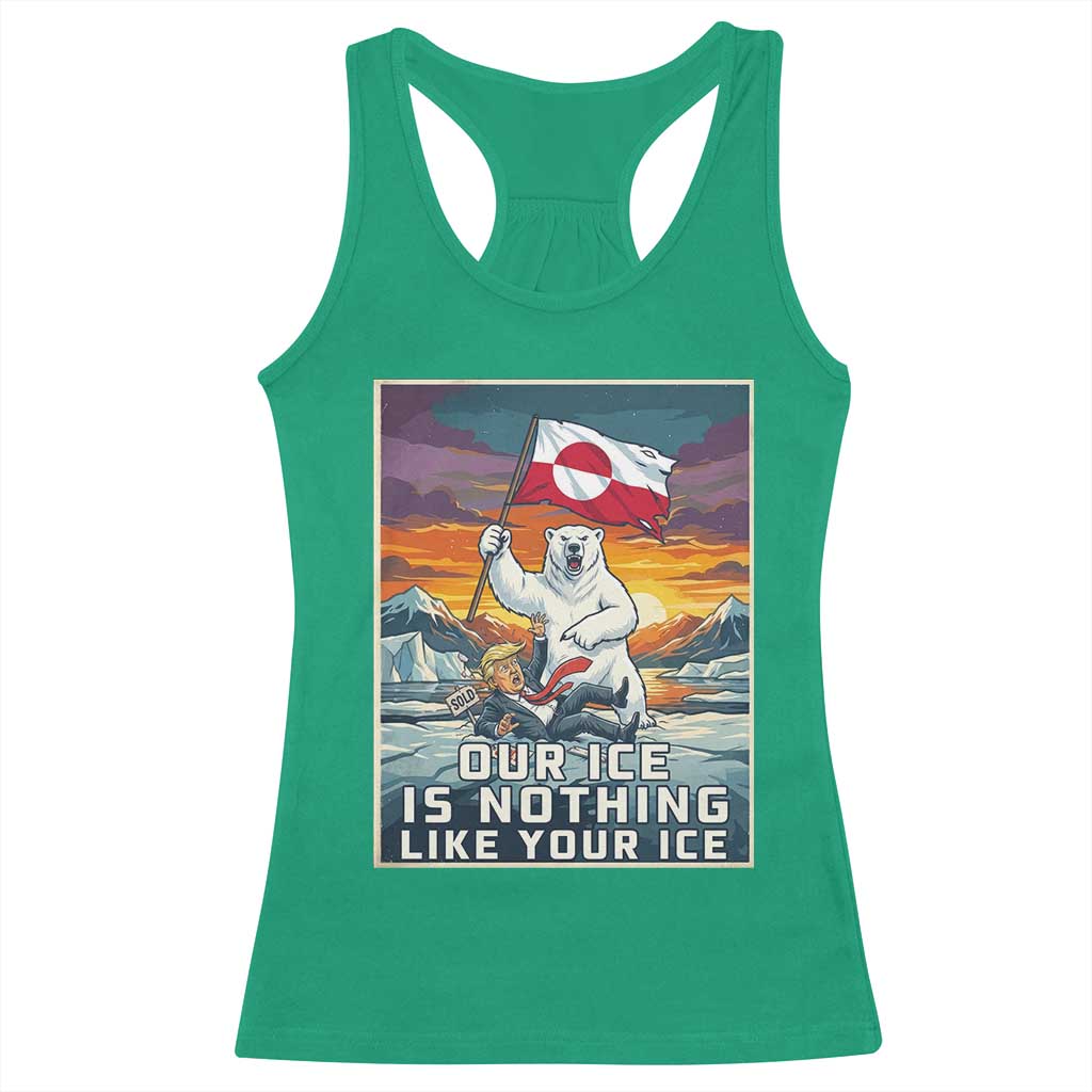 Funny Our Ice Is Nothing Like Your Ice Racerback Tank Top Greenland Support Gift TS12 Irish Green Print Your Wear