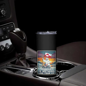 Funny Our Ice Is Nothing Like Your Ice Skinny Tumbler Greenland Support Gift TS12 Print Your Wear