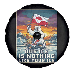 Funny Our Ice Is Nothing Like Your Ice Spare Tire Cover Greenland Support Gift TS12 Print Your Wear