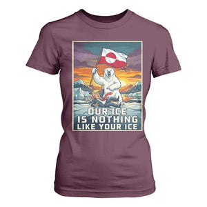 Funny Our Ice Is Nothing Like Your Ice T Shirt For Women Greenland Support Gift TS12 Maroon Print Your Wear