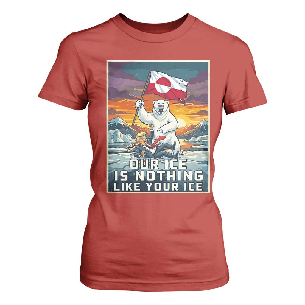 Funny Our Ice Is Nothing Like Your Ice T Shirt For Women Greenland Support Gift TS12 Red Print Your Wear