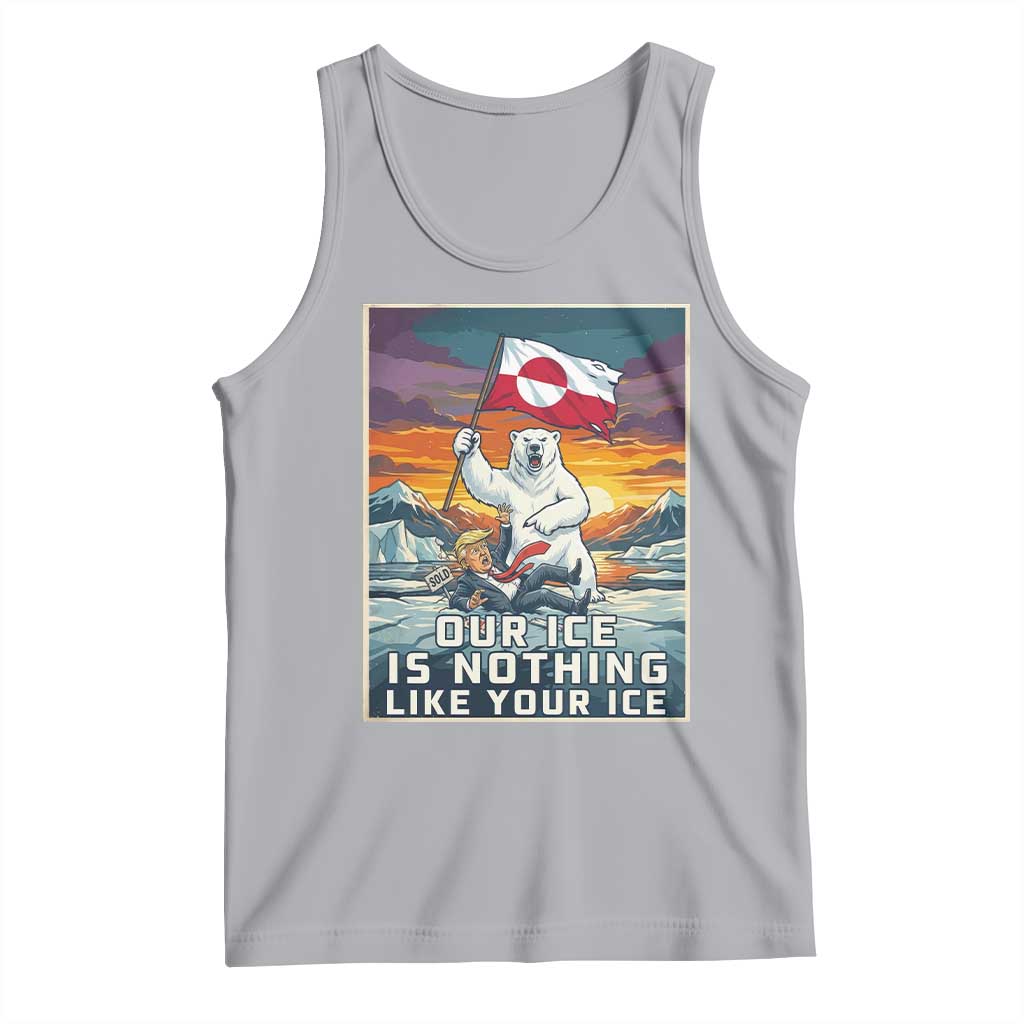 Funny Our Ice Is Nothing Like Your Ice Tank Top Greenland Support Gift TS12 Athletic Heather Print Your Wear