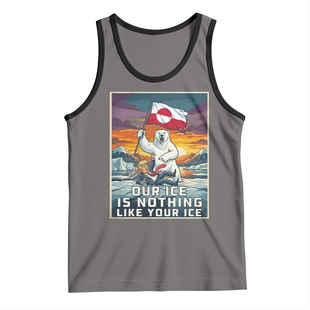 Funny Our Ice Is Nothing Like Your Ice Tank Top Greenland Support Gift TS12 Deep Heather Black Print Your Wear