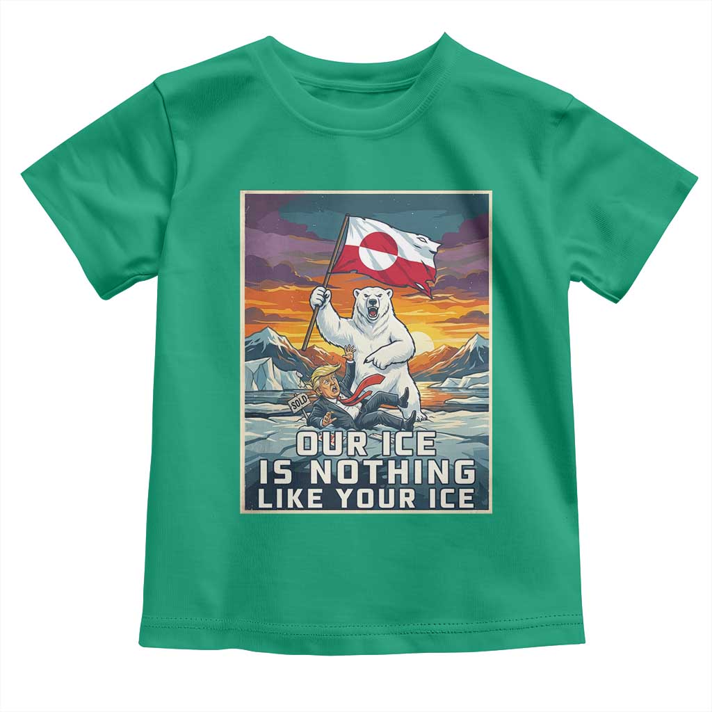 Funny Our Ice Is Nothing Like Your Ice Toddler T Shirt Greenland Support Gift TS12 Irish Green Print Your Wear