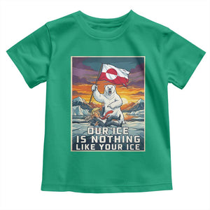 Funny Our Ice Is Nothing Like Your Ice Toddler T Shirt Greenland Support Gift TS12 Irish Green Print Your Wear