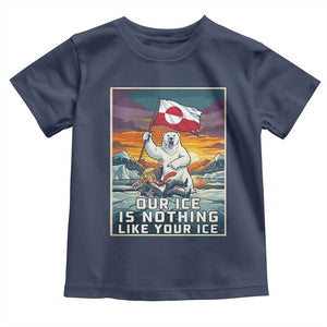 Funny Our Ice Is Nothing Like Your Ice Toddler T Shirt Greenland Support Gift TS12 Navy Print Your Wear
