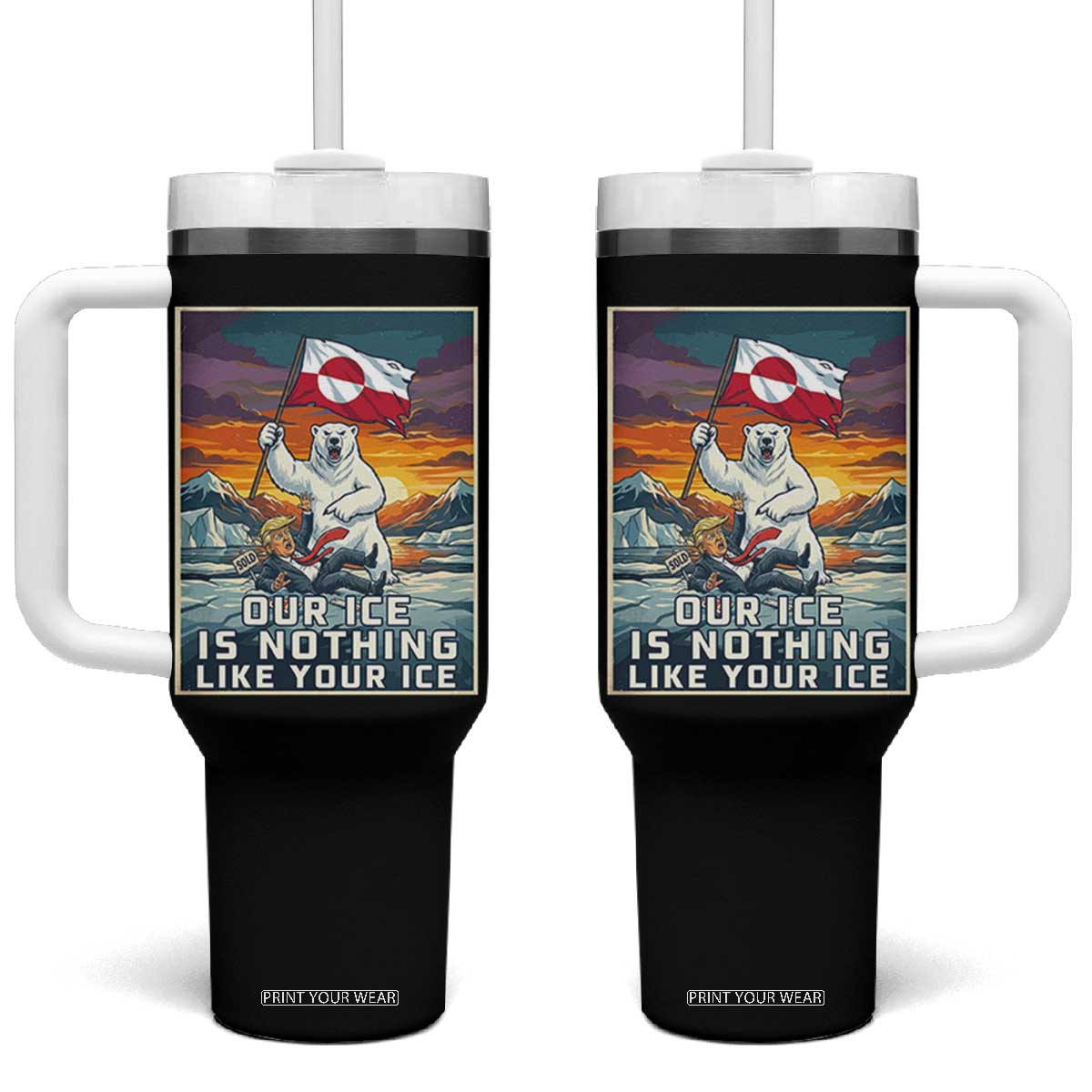 Funny Our Ice Is Nothing Like Your Ice Tumbler With Handle Greenland Support Gift TS12 One Size: 40 oz Black Print Your Wear