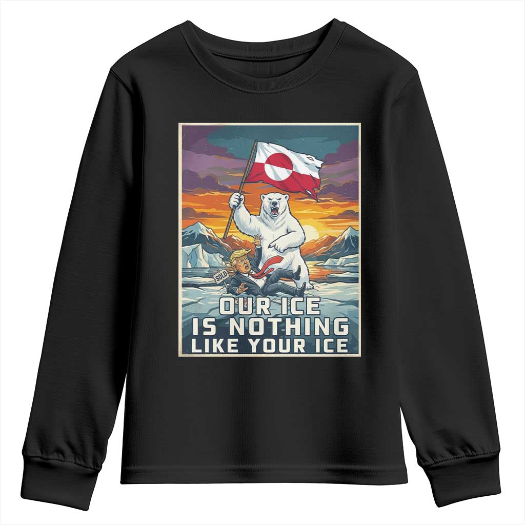 Funny Our Ice Is Nothing Like Your Ice Youth Sweatshirt Greenland Support Gift TS12 Black Print Your Wear