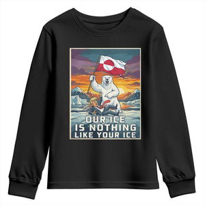 Funny Our Ice Is Nothing Like Your Ice Youth Sweatshirt Greenland Support Gift TS12 Black Print Your Wear