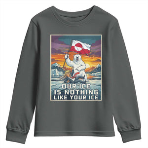 Funny Our Ice Is Nothing Like Your Ice Youth Sweatshirt Greenland Support Gift TS12 Dark Heather Print Your Wear