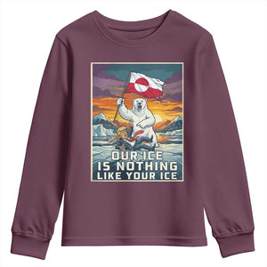 Funny Our Ice Is Nothing Like Your Ice Youth Sweatshirt Greenland Support Gift TS12 Maroon Print Your Wear