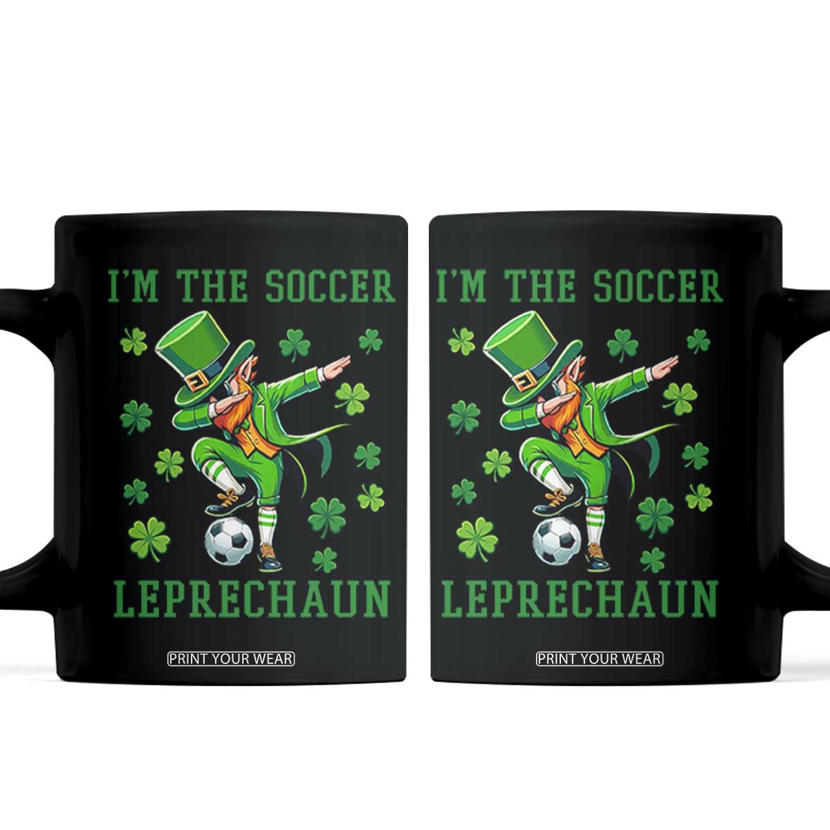 I Am The Soccer Leprechaun Coffee Mug Funny Irish Soccer TS12 Black Print Your Wear