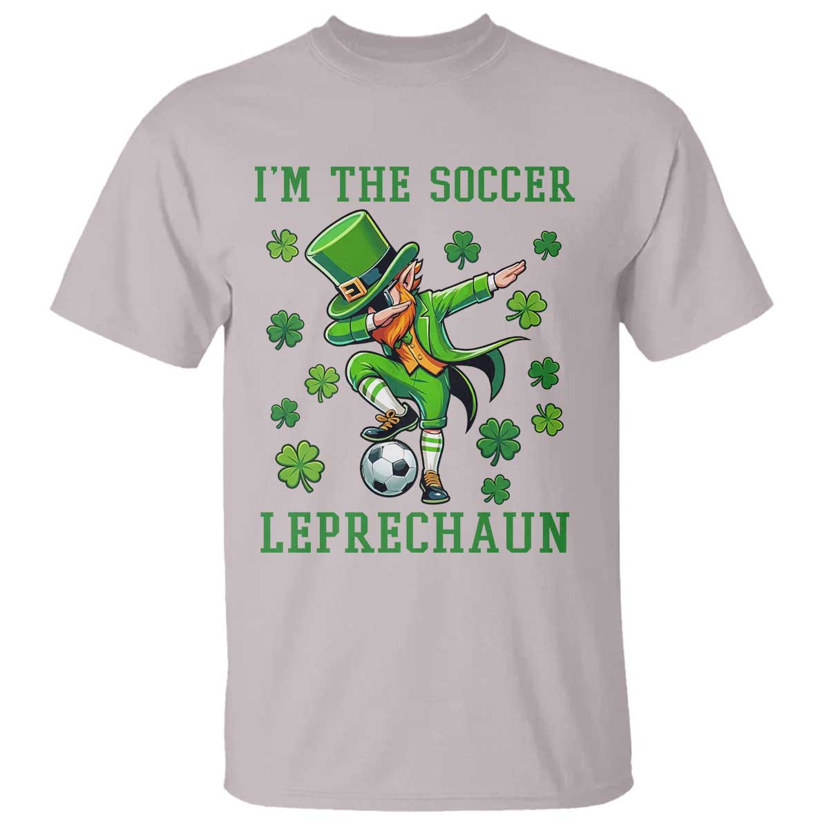 I Am The Soccer Leprechaun T Shirt Funny Irish Soccer TS12 Ice Gray Print Your Wear